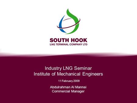 Industry LNG Seminar Institute of Mechanical Engineers 11 February 2009 Abdulrahman Al Mannai Commercial Manager.