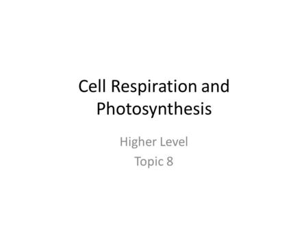 Cell Respiration and Photosynthesis