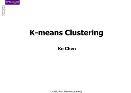 K-means Clustering Ke Chen.