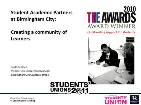 Paul Chapman Membership Engagement Manager Birmingham City Students’ Union Student Academic Partners at Birmingham City: Creating a community of Learners.