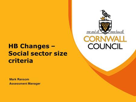 HB Changes – Social sector size criteria Mark Ransom Assessment Manager.