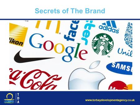Www.torbaydevelopmentagency.co.uk Secrets of The Brand.