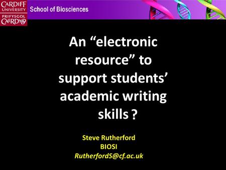 Steve Rutherford BIOSI An “electronic resource” to support students’ academic writing skills ?