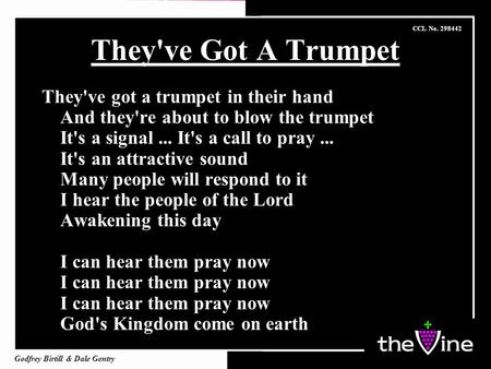 They've Got A Trumpet They've got a trumpet in their hand And they're about to blow the trumpet It's a signal... It's a call to pray... It's an attractive.