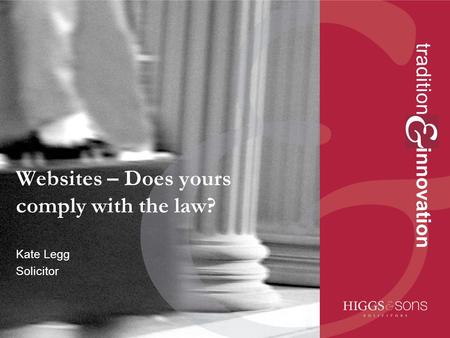 Tradition innovation Websites – Does yours comply with the law? Kate Legg Solicitor.