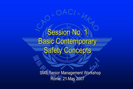 Session No. 1 Basic Contemporary Safety Concepts