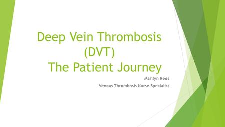 Deep Vein Thrombosis (DVT) The Patient Journey