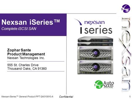 Nexsan iSeries™ Complete iSCSI SAN Zophar Sante Product Management
