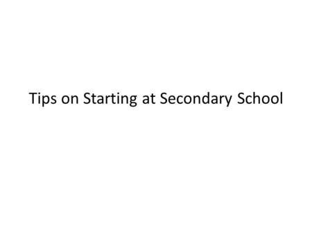 Tips on Starting at Secondary School