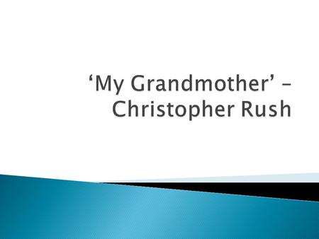  Rush remembers his Grandmother standing at the kitchen sink trying to hold back an asthma attack.
