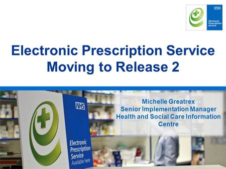 Electronic Prescription Service Moving to Release 2