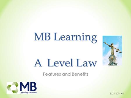 MB Learning A Level Law Features and Benefits 8/25/20141.