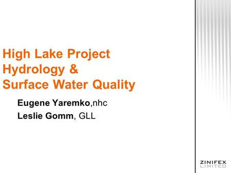 High Lake Project Hydrology & Surface Water Quality Eugene Yaremko,nhc Leslie Gomm, GLL.