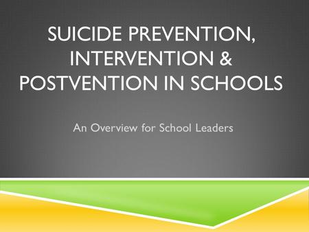 Suicide Prevention, Intervention & Postvention in Schools