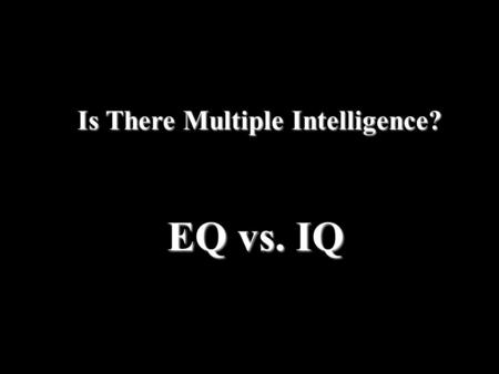 Is There Multiple Intelligence?
