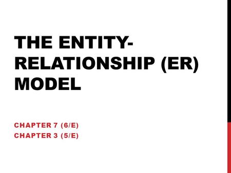 the Entity-Relationship (ER) Model