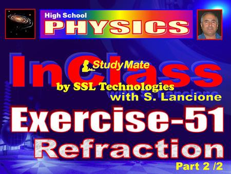 High School Part 2 /2 by SSL Technologies Physics Ex-51 Click DISPERSION Consider a beam of white light (a mixture of all the colors) incident on a prism.