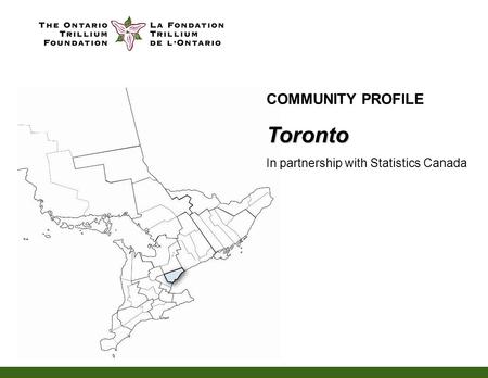COMMUNITY PROFILEToronto In partnership with Statistics Canada.