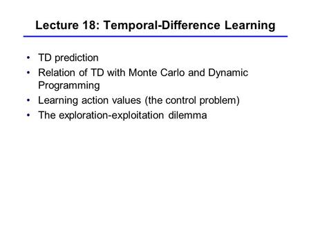 Lecture 18: Temporal-Difference Learning