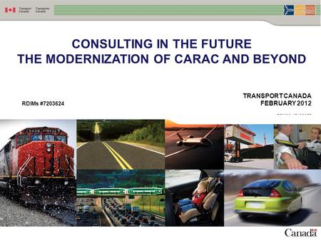 CONSULTING IN THE FUTURE THE MODERNIZATION OF CARAC AND BEYOND TRANSPORT CANADA RDIMs #7203624 FEBRUARY 2012 RDIMS #7123957.