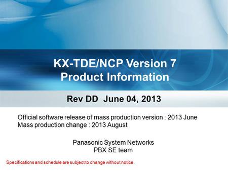 KX-TDE/NCP Version 7 Product Information