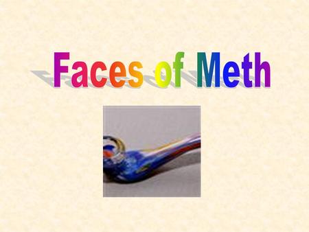 Methamphetamine Methamphetamine (Meth) Was Once Located In Rural Towns And On The West Coast, Has Erupted Across The United States And Is Now Devastating.