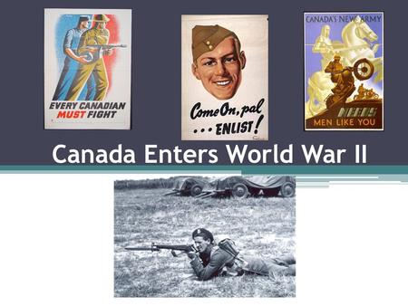 Canada Enters World War II. The Second World War Begins! World War II began on September 1, 1939 with Germany and the Soviet Unions synchronized attack.