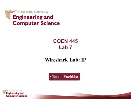 COEN 445 Lab 7 Wireshark Lab: IP Claude Fachkha.