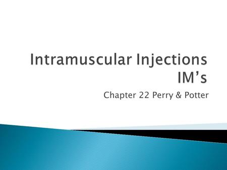 Intramuscular Injections IM’s