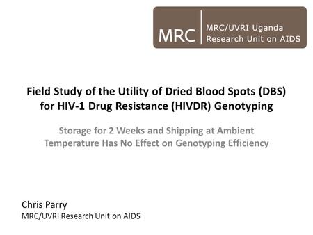 Field Study of the Utility of Dried Blood Spots (DBS) for HIV-1 Drug Resistance (HIVDR) Genotyping Storage for 2 Weeks and Shipping at Ambient Temperature.