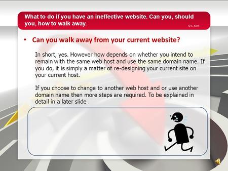 Can you walk away from your current website? In short, yes. However how depends on whether you intend to remain with the same web host and use the same.