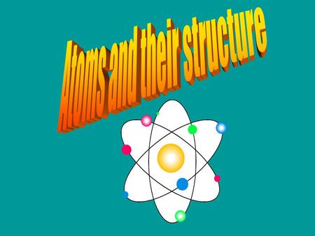 Atoms and their structure