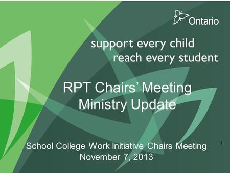 RPT Chairs’ Meeting Ministry Update School College Work Initiative Chairs Meeting November 7, 2013 1.