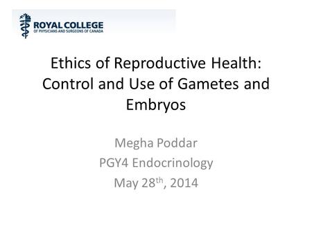 Ethics of Reproductive Health: Control and Use of Gametes and Embryos