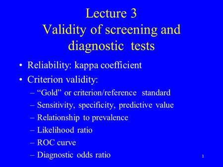 Lecture 3 Validity of screening and diagnostic tests