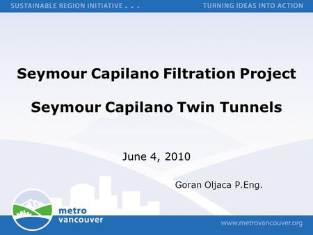 Seymour Capilano Filtration Project Seymour Capilano Twin Tunnels