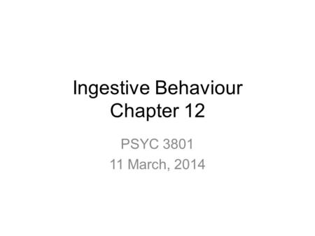 Ingestive Behaviour Chapter 12