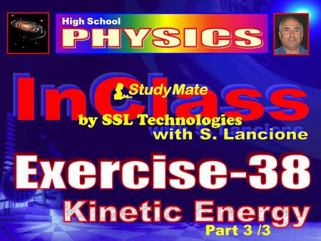 Part 3 /3 High School by SSL Technologies Physics Ex-38 Question-1 A force of 12 N, acting 60 o from the horizontal, is applied to a 20 kg cart initially.