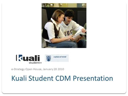 E-Strategy Open House, January 28 2010 Kuali Student CDM Presentation.