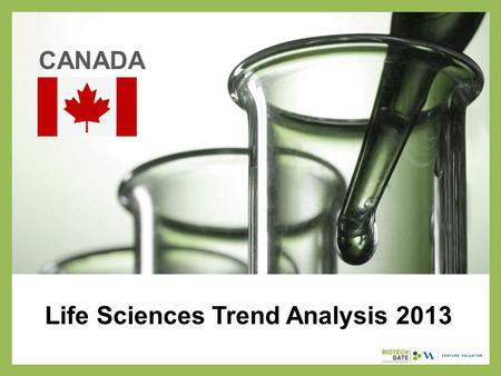 Life Sciences Trend Analysis 2013 CANADA. About Us The following statistical information has been obtained from Biotechgate. Biotechgate is a global,
