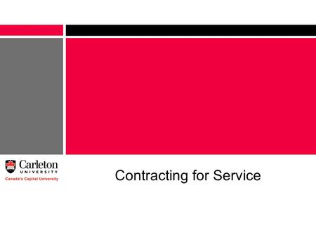Contracting for Service. OUTLINE Background on Carleton University Cleaning Services Campus Bookstore Capital Program/Project Management Facility Operations.