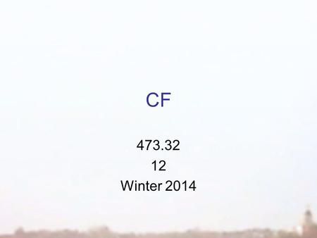 CF 473.32 12 Winter 2014. Questions 1. What cash flows should I consider? 2. How does the market set r ? 3. How should I set r ?