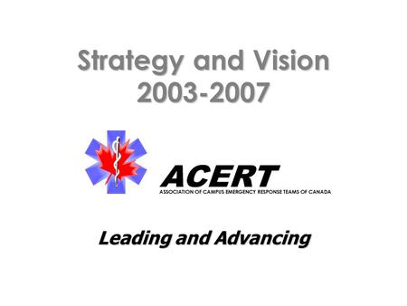 Strategy and Vision 2003-2007 Leading and Advancing.
