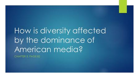 How is diversity affected by the dominance of American media?