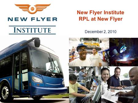 New Flyer Institute RPL at New Flyer December 2, 2010.