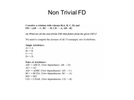 Non Trivial FD. Candidate Key FD’s that Hold on S.
