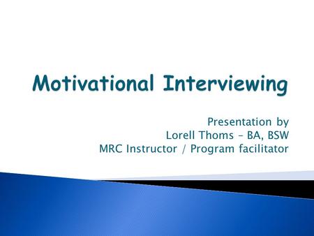 Presentation by Lorell Thoms – BA, BSW MRC Instructor / Program facilitator.