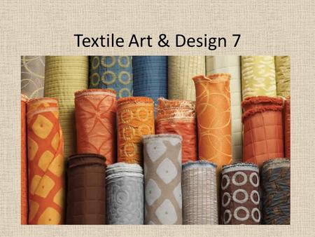 Textile Art & Design 7.