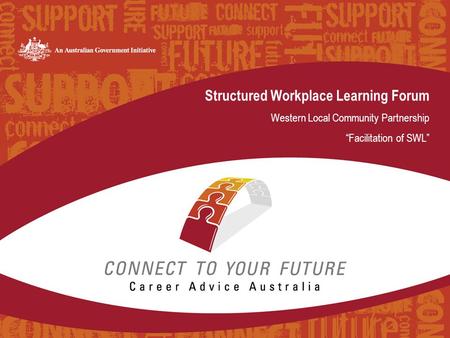 Structured Workplace Learning Forum Western Local Community Partnership “Facilitation of SWL”