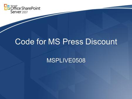 Code for MS Press Discount MSPLIVE0508. Delivering Systems that the Users Don't Hate: Why Office and SharePoint will change the way you work (Alistair.